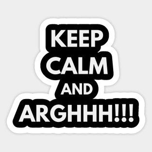 Keep calm and argh! Sticker